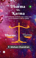 Dharma Vs. Karma: #Mohansutra On Good, Bad, Noble, Evil, Law Of Dharma & Law Of Karma