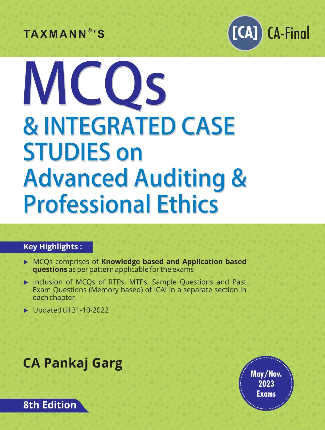 Taxmanns MCQs & Integrated Case Studies on Advanced Auditing & Professional Ethics (Audit)  MCQs on RTPs/MTPs of ICAI, Past E