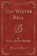 The Winter Bell (Classic Reprint)