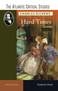 Charles Dickens Hard Times: The Atlantic Critical Studies
