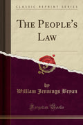 The Peoples Law (Classic Reprint)