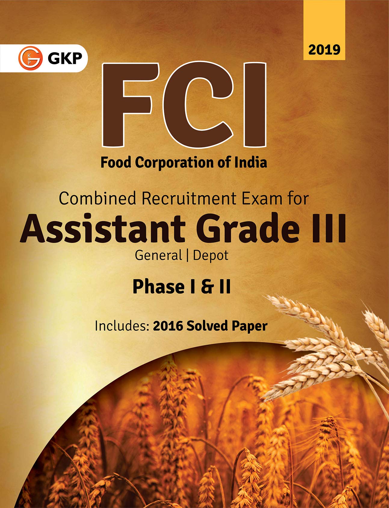 Fci (Food Corporation Of India) 2019: Assistant Grade Iii Phase I & Ii