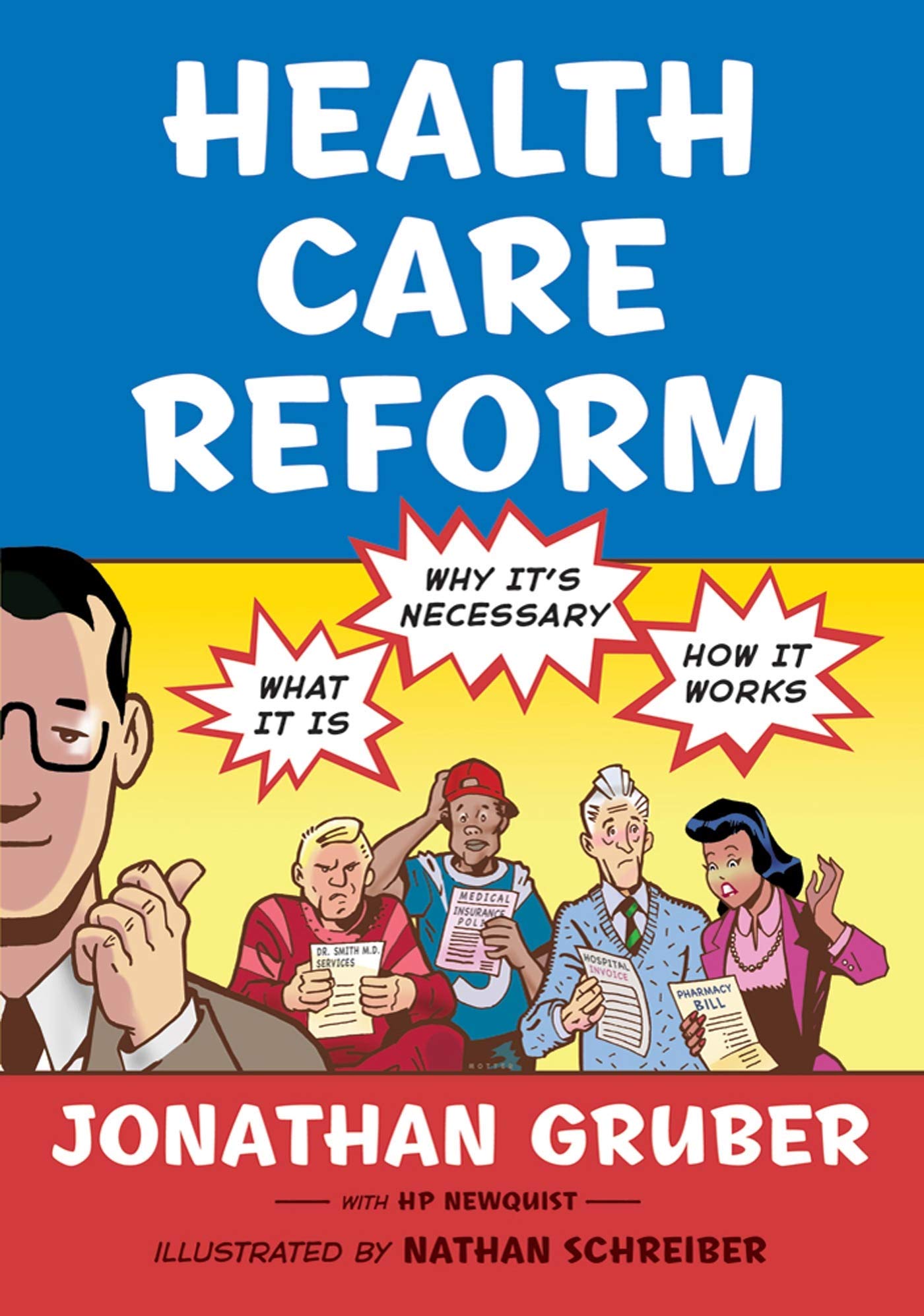 Health Care Reform: What It Is, Why Its Necessary, How It Works