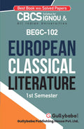 Gullybaba IGNOU BAEGH 1st Sem BEGC102 European Classical Literature in English  Latest Edition IGNOU Help Book with Solved Pre