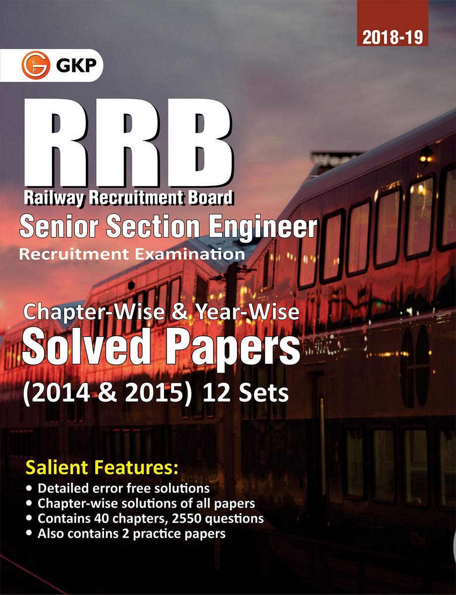 Rrb Senior Section Engineer 201819: ChapterWise & YearWise Previous Years Solved Papers 2014 & 15 (12 Sets)