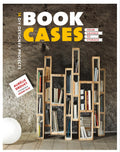 Bookcases: From Salvage to Storage: From Salvage to Storage: 14 DIY Designer Projects