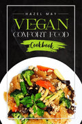 Vegan Comfort Food Cookbook : Favorite PlantBased Recipes Youll Love (2022 Guide for Beginners)