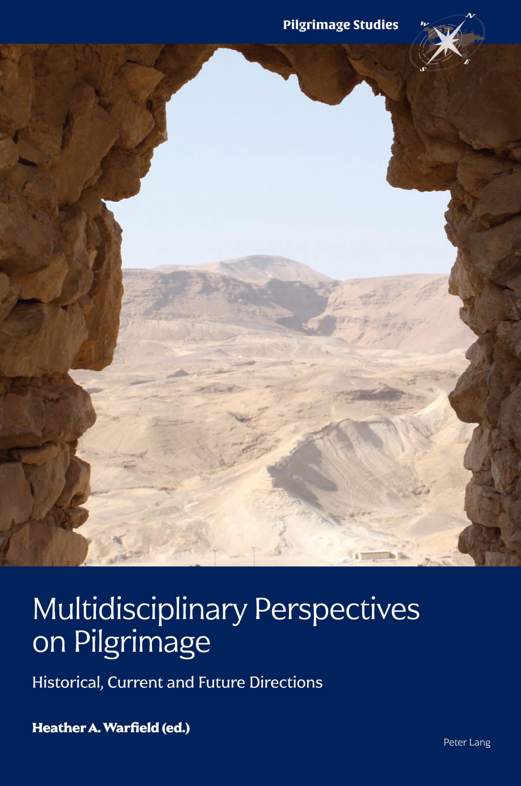 Multidisciplinary Perspectives on Pilgrimage: Historical, Current and Future Directions: 1 (Pilgrimage Studies)