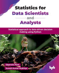 Statistics For Data Scientists And Analysts: Statistical Approach To DataDriven Decision Making Using Python