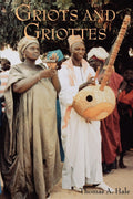 Griots and Griottes: Masters of Words and Music (African Expressive Cultures)
