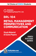 BRL104 Retail Management Perspectives and Communication | IGNOU Latest Guide Book/Help Book Including Solved Guess Paper & Impo