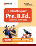 Arihant Chhattisgarh Pre B.Ed. Entrance Exam 2026 | Compete Study Guide Based on CG Vyapam Syllabus | with Solved Paper 2025 | E