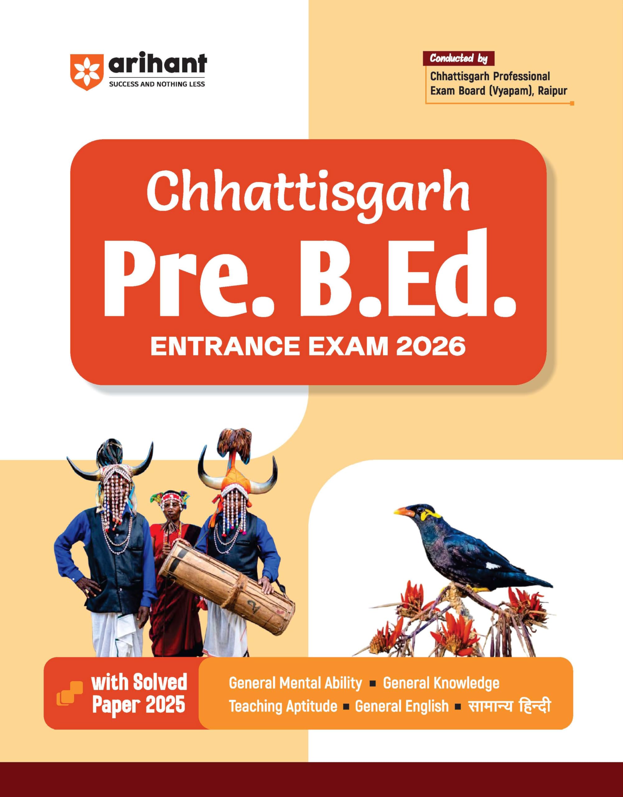 Arihant Chhattisgarh Pre B.Ed. Entrance Exam 2026 | Compete Study Guide Based on CG Vyapam Syllabus | with Solved Paper 2025 | E