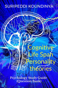 Cognitive, Life Span And Personality Theories : Psychology Study Guide (Question Bank)