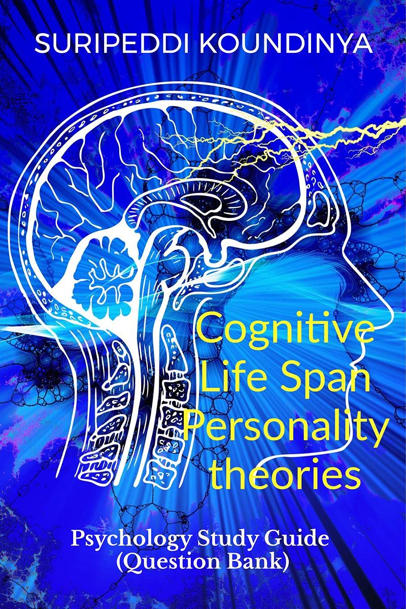 Cognitive, Life Span And Personality Theories : Psychology Study Guide (Question Bank)