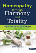Homeopathy Through Harmony and Totality  Volume 3