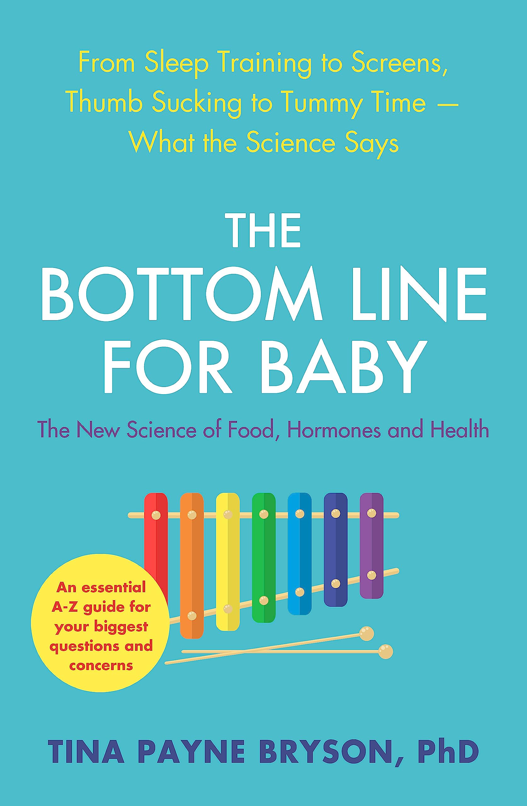 The Bottom Line for Baby: From Sleep Training to Screens, Thumb Sucking to Tummy TimeWhat the Science Says