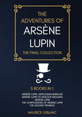 The Adventures Of Arsne Lupin  The Final Collection: Arsne Lupin GentlemanBurglar, Arsne Lupin Vs Herlock Sholmes, Arsene Lupi