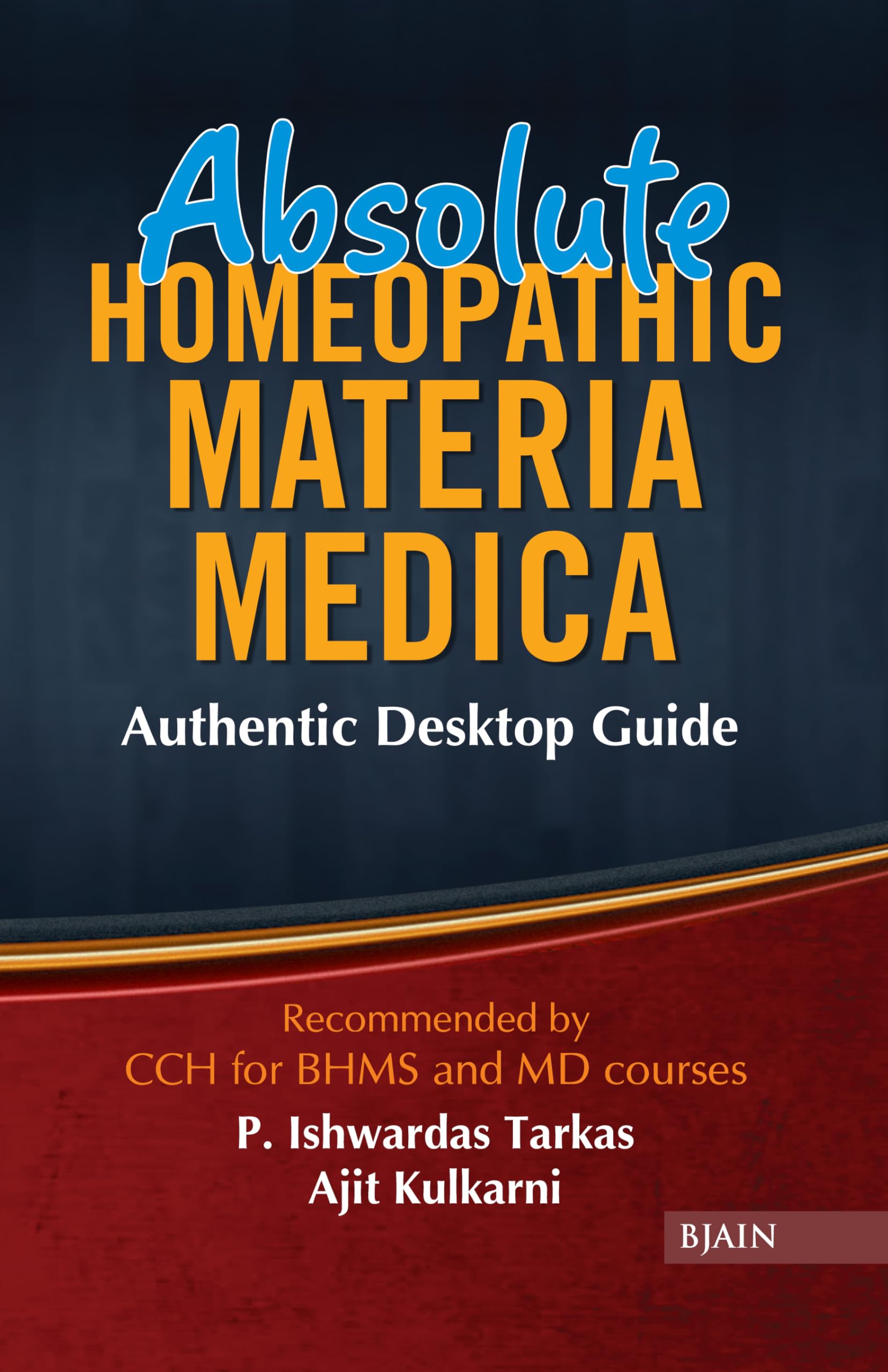 Absolute Homeopathic Materia Medica  Authentic Desktop Guide Recommended by CCH for BHMS and MD courses
