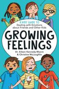 Growing Feelings: A Kids Guide To Dealing With Emotions About Friends And Other Kids (2) (Growing Together)