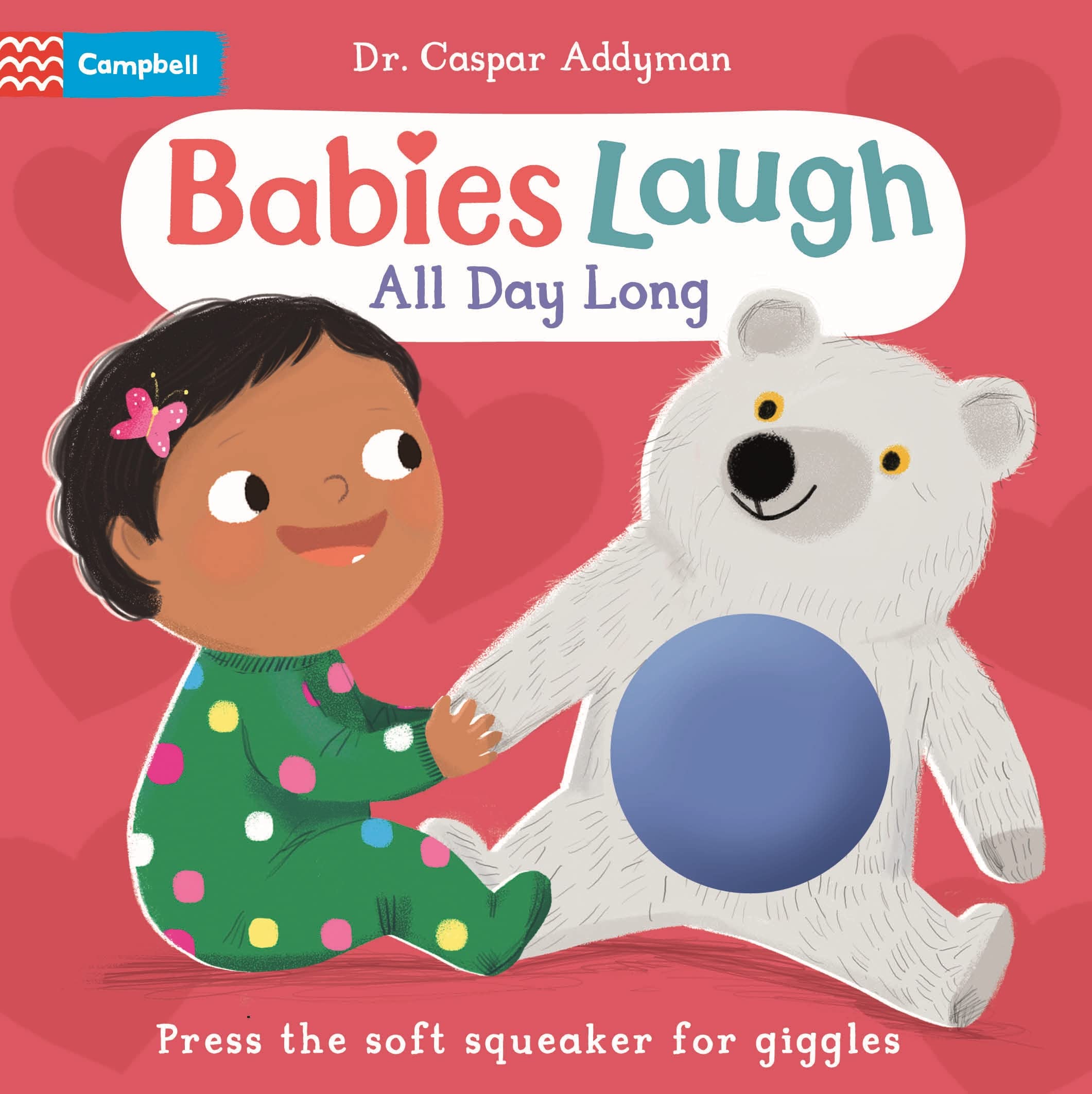 Babies Laugh All Day Long: With Soft Squeaker To Press