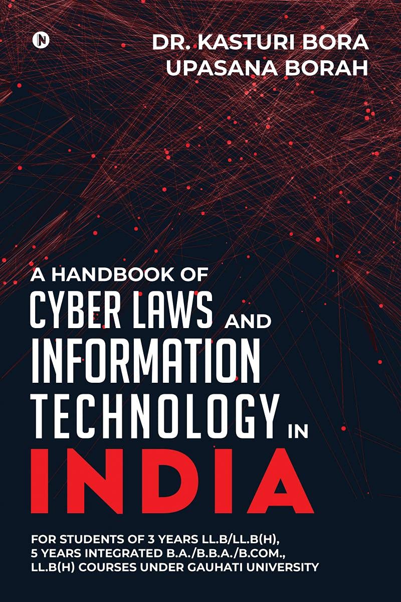 A Handbook Of Cyber Laws And Information Technology In India: For Students Of 3 Years Ll.B/Ll.B(H), 5 Years Integrated B.A./B.B.