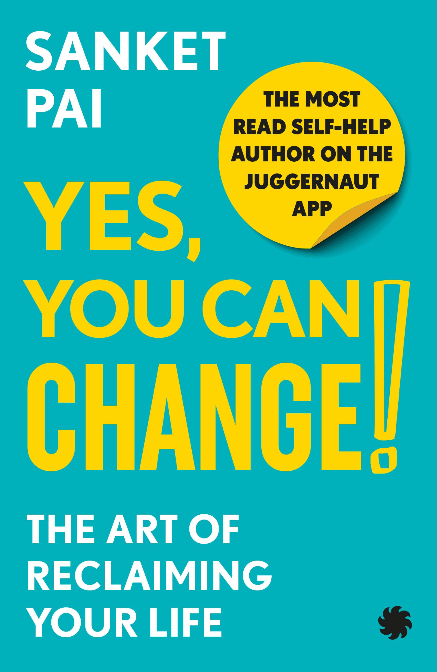 Yes, You Can Change] The Art Of Reclaiming Your Life
