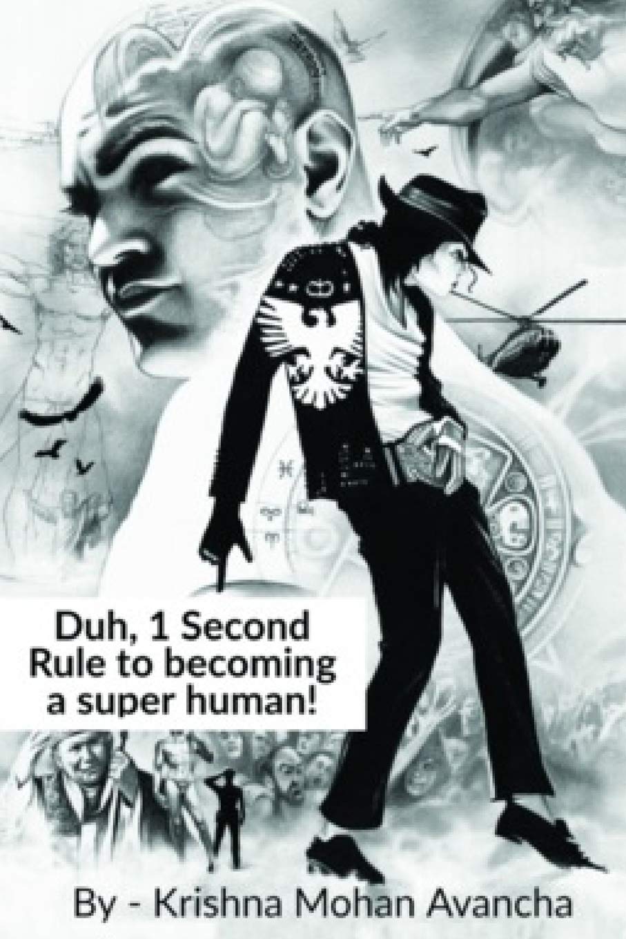 Duh, 1 Second Rule To Becoming A Super Human! : Become A Super Hero Of Your Dreams