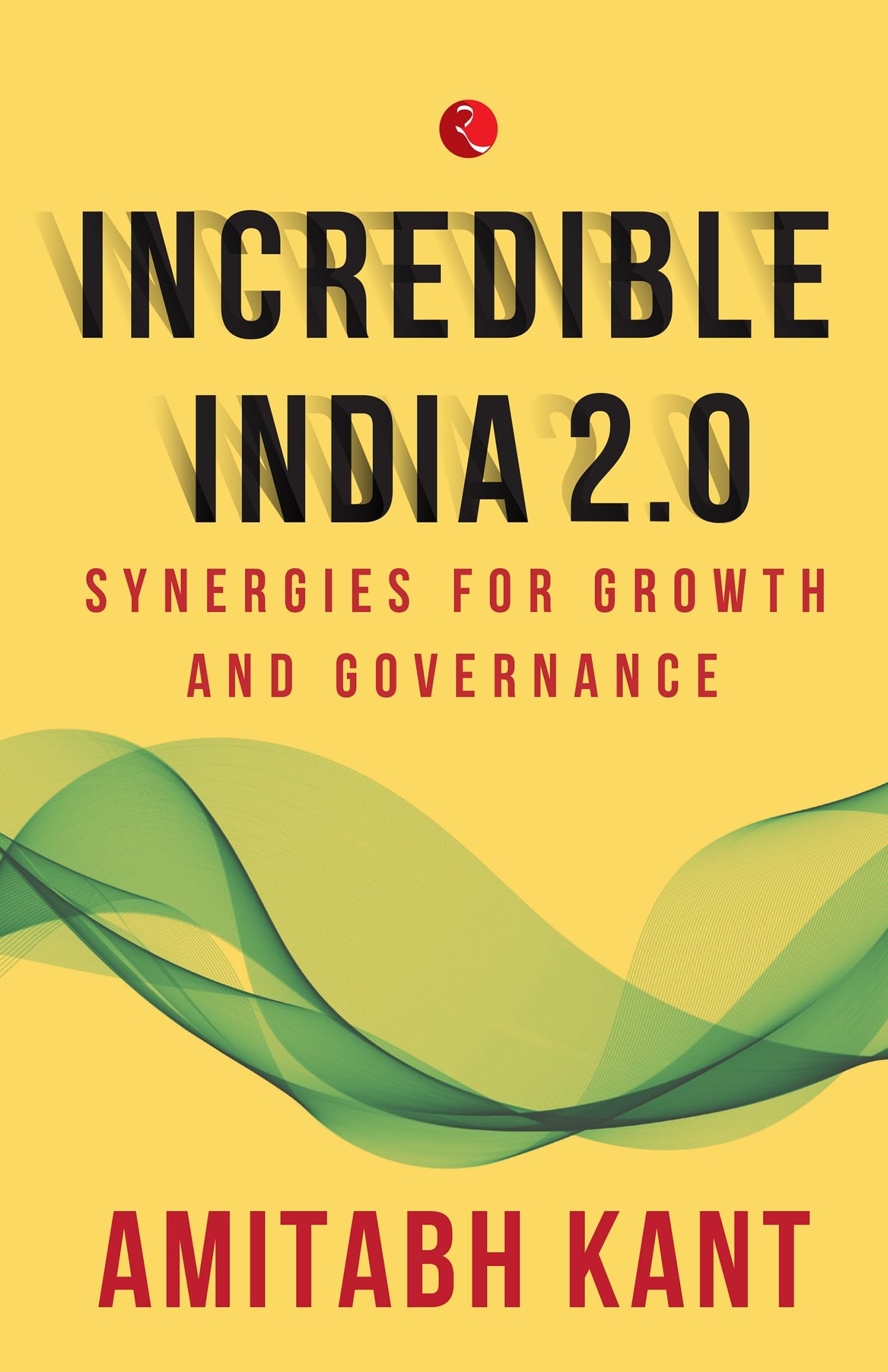 Incredible India 2.0: Synergies For Growth And Governance