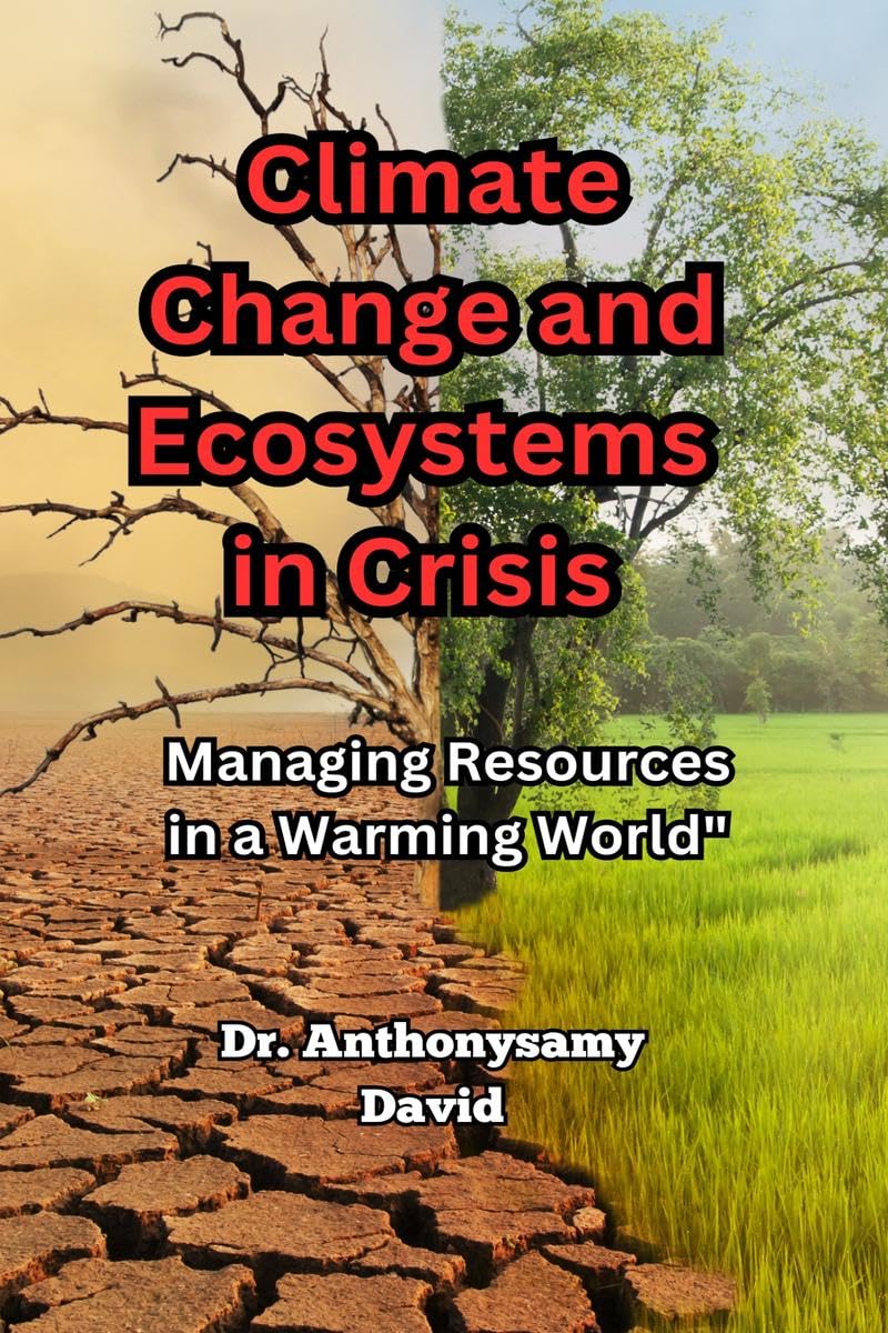 Climate Change and Ecosystems in Crisis : Managing Resources in a Warming World