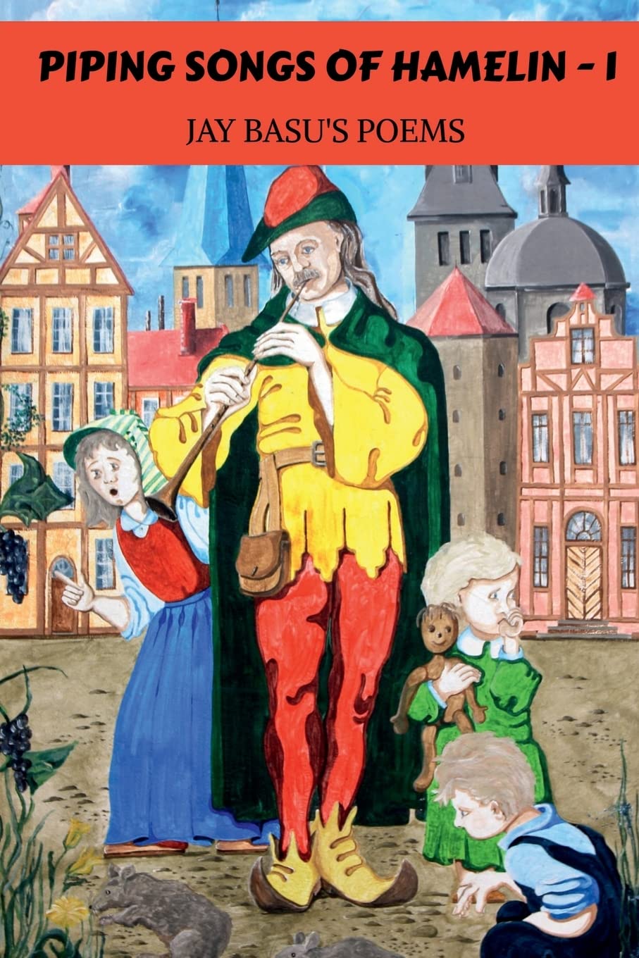 Piping Songs Of Hamelin : Jay BasuS Poems