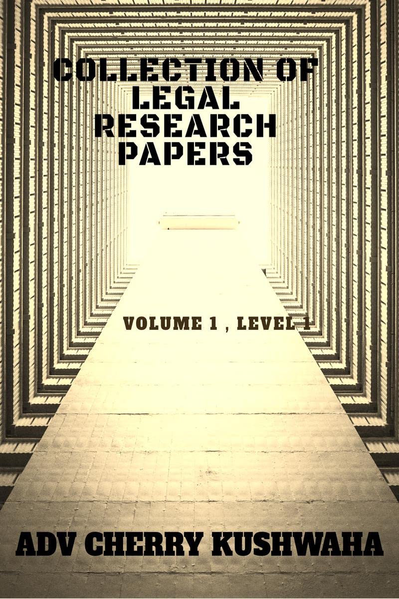 COLLECTION OF LEGAL RESEARCH PAPERS : VOL 1, LEVEL 1
