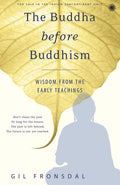The Buddha before Buddhism