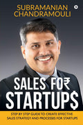 Sales For Startups : Step By Step Guide To Create Effective Sales Strategy And Processes For Startups