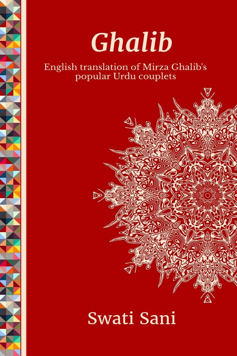Ghalib : English Translation of Mirza Ghalibs popular Urdu couplets