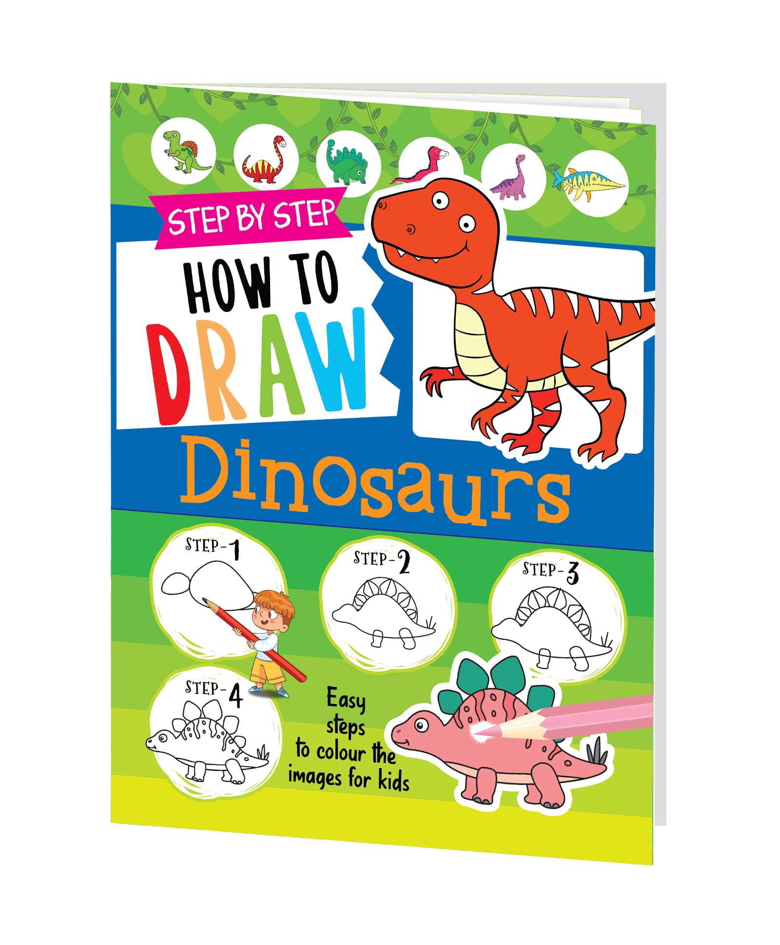 Step By Step How To Draw Dinosaurs ( Easy Steps To Colour The Images For Kids )