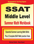 SSAT Middle Level Summer Math Workbook: Essential Summer Learning Math Skills plus Two Complete SSAT Middle Level Math Practice 