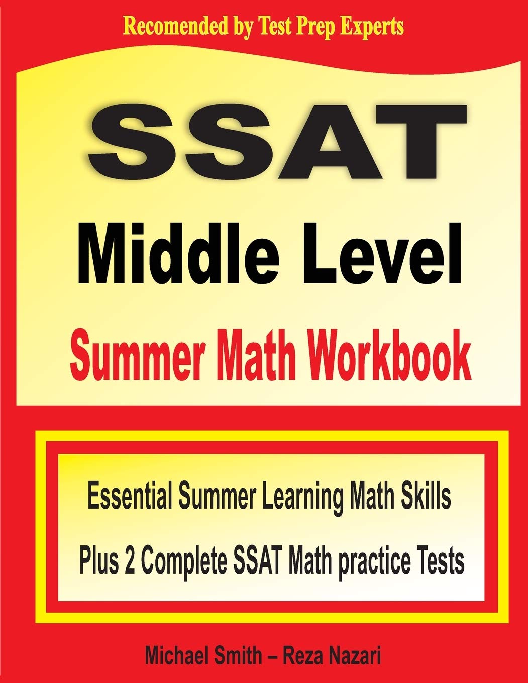 SSAT Middle Level Summer Math Workbook: Essential Summer Learning Math Skills plus Two Complete SSAT Middle Level Math Practice 