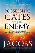 Possessing the Gates of the Enemy: A Training Manual for Militant Intercession
