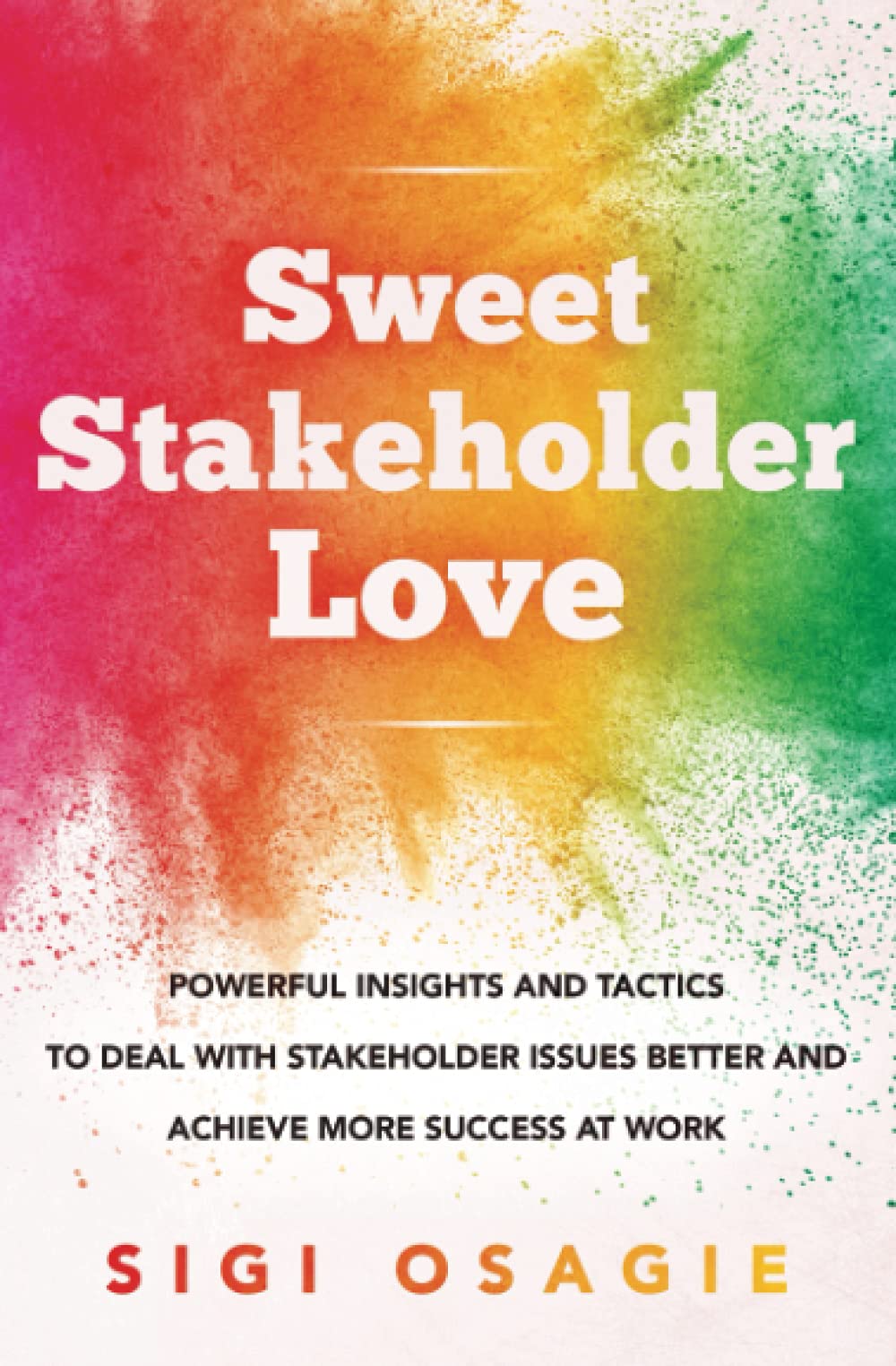 Sweet Stakeholder Love