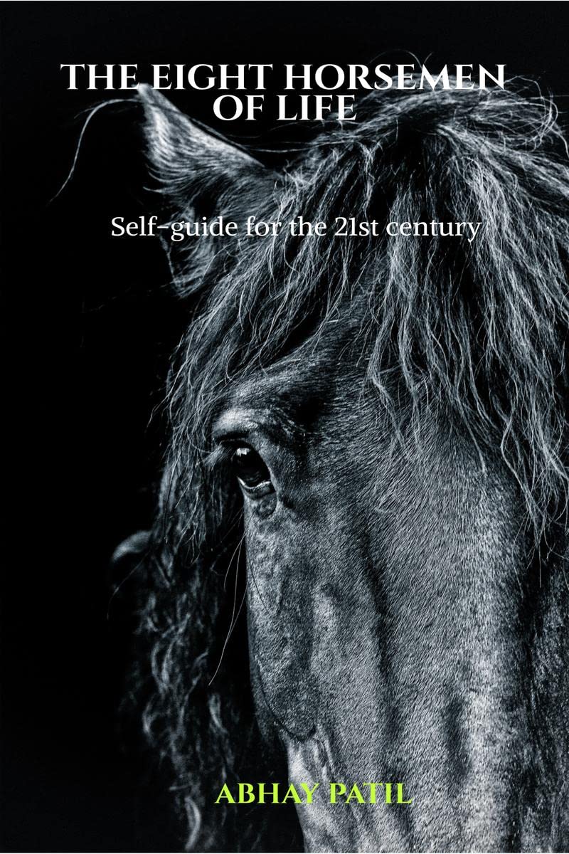 THE EIGHT HORSEMEN OF LIFE : selfguide for the 21st century