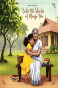 Under the Shades of the Mango Tree: A Memoir of Love, Loss, and the Roots That Hold Us