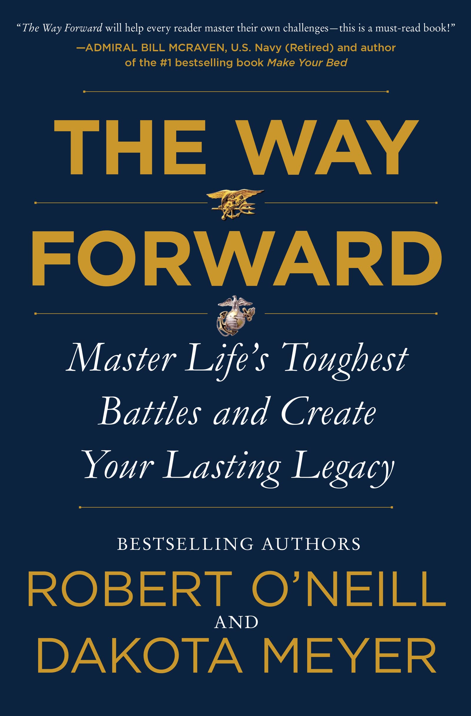 The Way Forward: Master Lifes Toughest Battles and Create Your Lasting Legacy