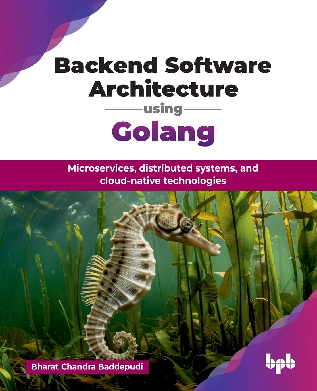 Backend Software Architecture Using Golang: Microservices, Distributed Systems, And CloudNative Technologies (English Edition)