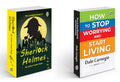 How to Stop Worrying and Start Living and The Complete Novel of Sherlock Holmes (Paperback) : Selfhelp books for peace of mind,