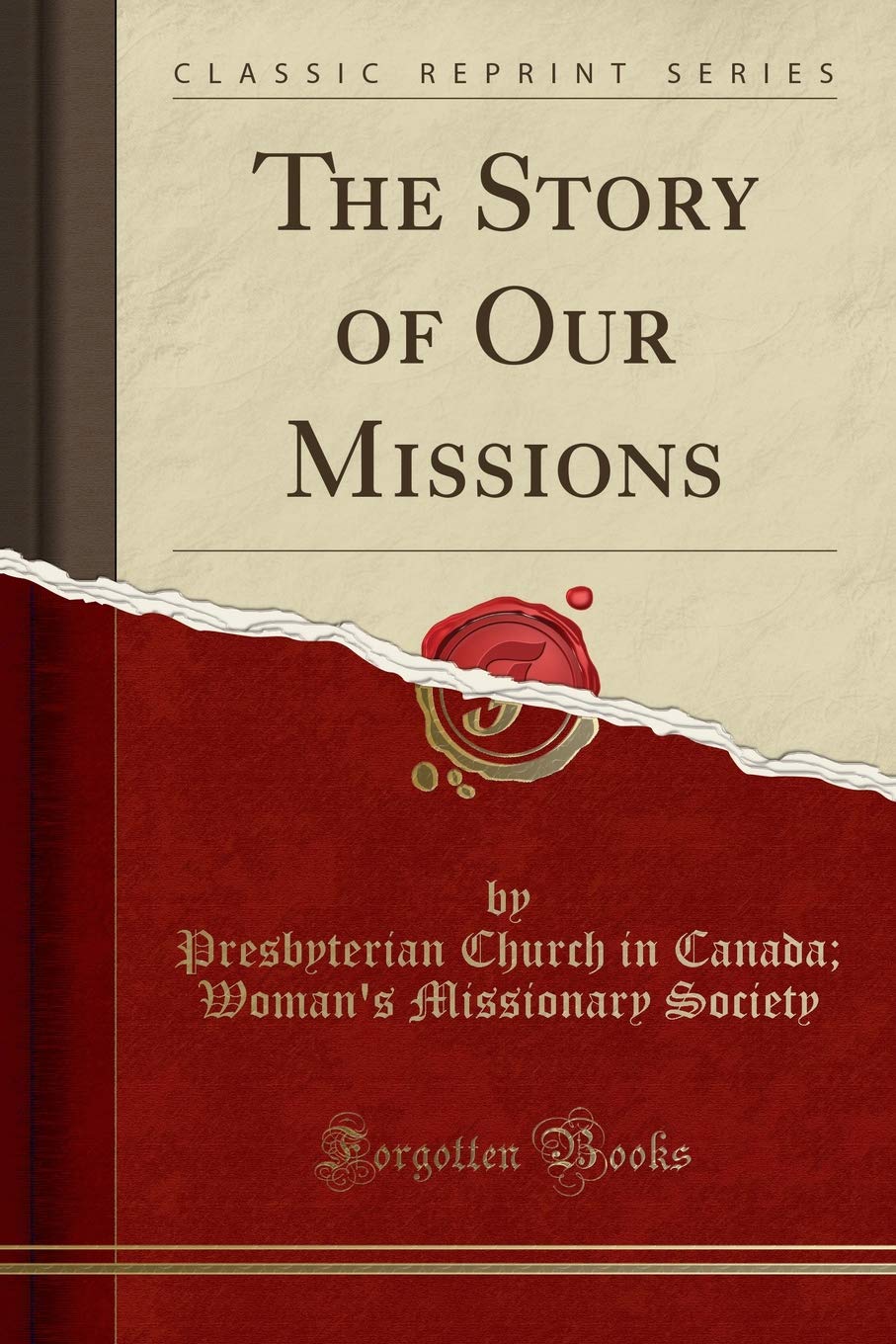 The Story of Our Missions (Classic Reprint)