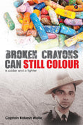 Broken Crayons Can Still Colour : A Soldier and a Fighter