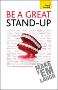 Be a Great Standup: How to master the art of stand up comedy and making people laugh (Teach Yourself  General)