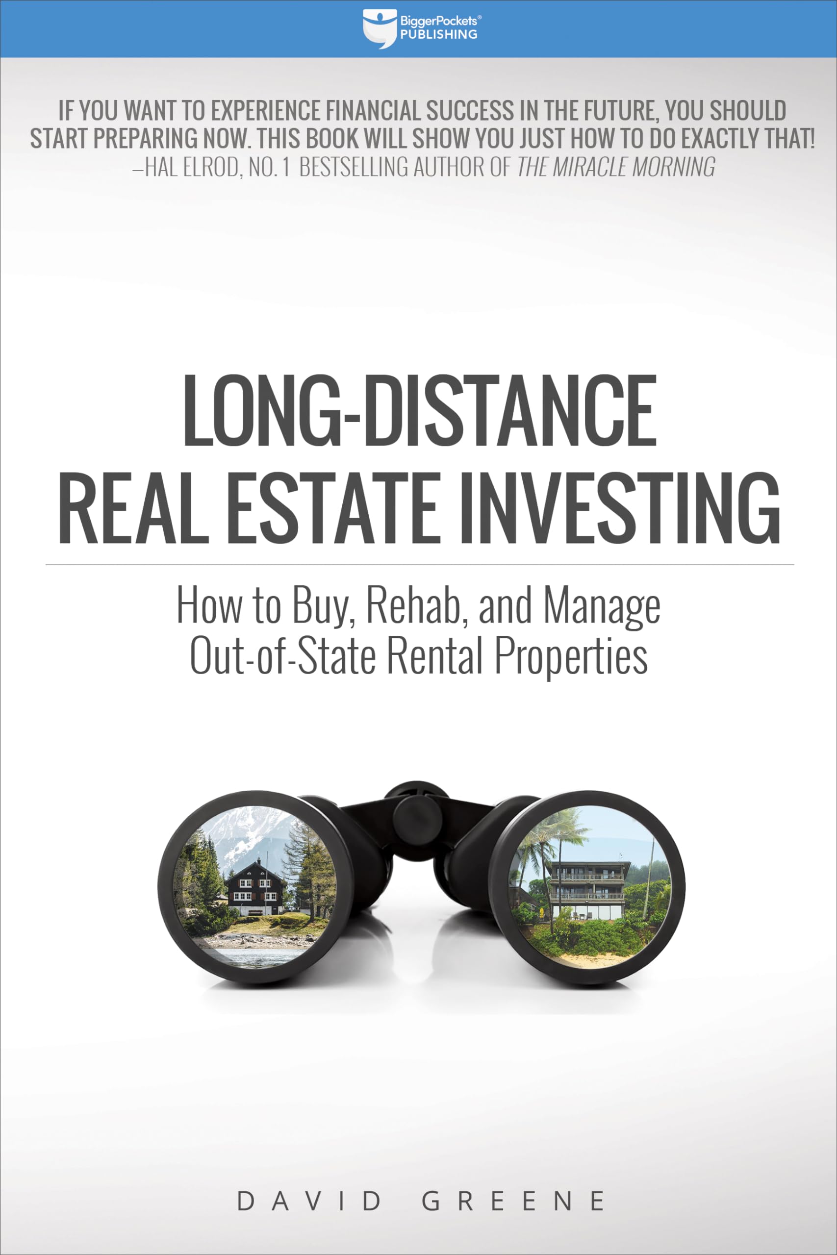 LongDistance Real Estate Investing: How to Buy, Rehab, and Manage OutofState Rental Properties