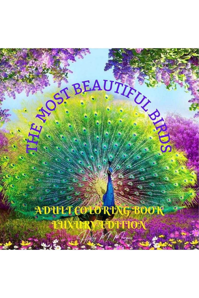 The Most Beautiful Birds Adult Coloring Book Luxury Edition : Creative Haven Birds Adult Coloring Book |The Audubon Birds Colori